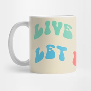 Live and Let Live Mug